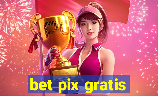 bet pix gratis