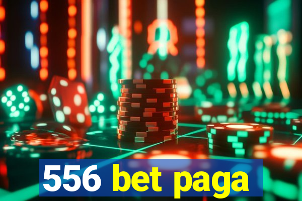 556 bet paga