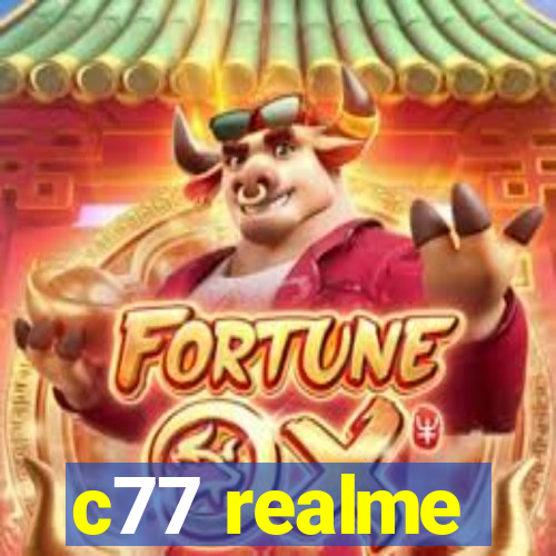 c77 realme