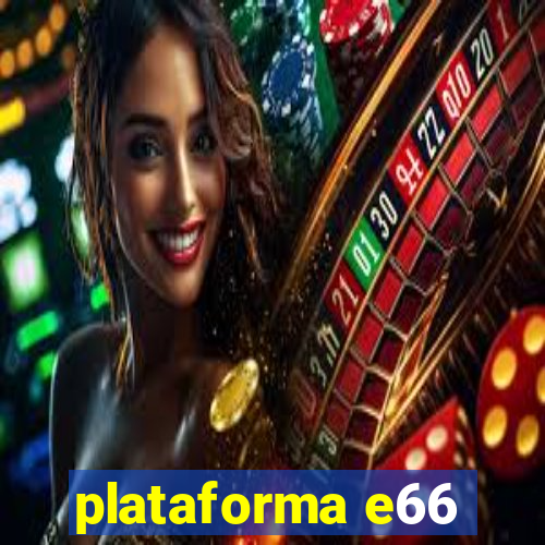 plataforma e66