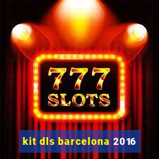 kit dls barcelona 2016