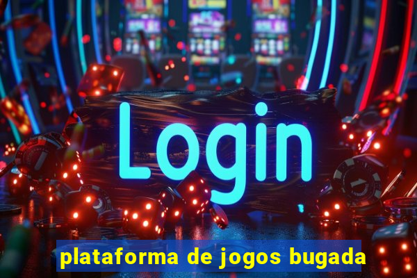 plataforma de jogos bugada