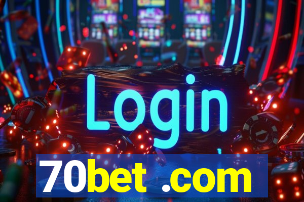 70bet .com