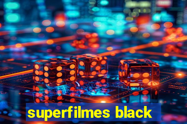 superfilmes black