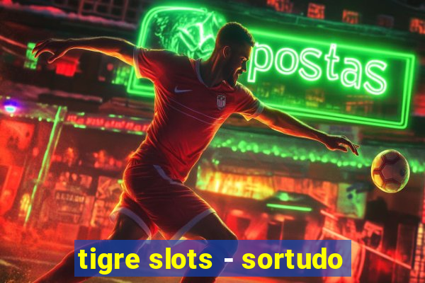 tigre slots - sortudo