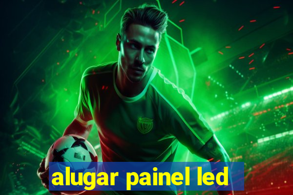 alugar painel led