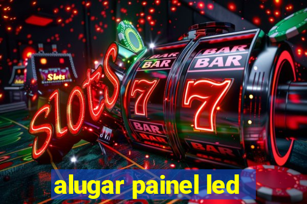 alugar painel led