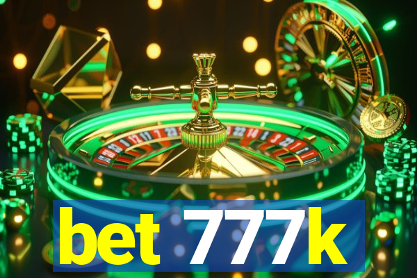 bet 777k