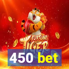 450 bet