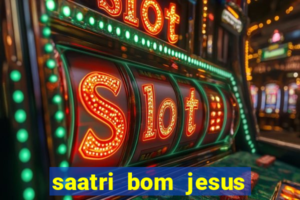 saatri bom jesus da lapa