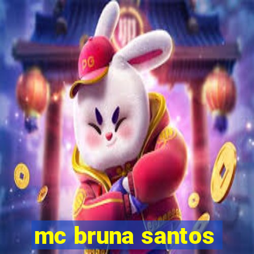 mc bruna santos