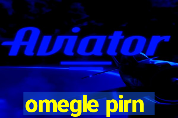 omegle pirn