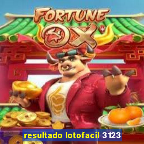 resultado lotofacil 3123