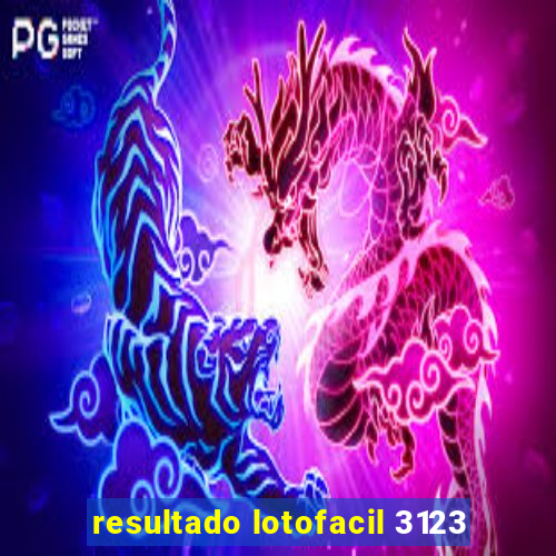 resultado lotofacil 3123