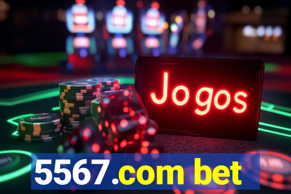 5567.com bet