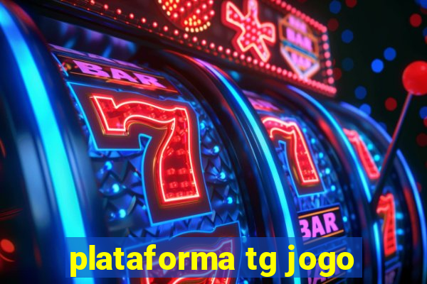 plataforma tg jogo