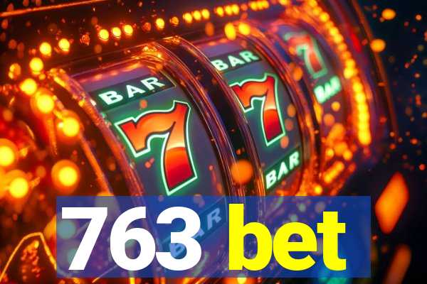 763 bet