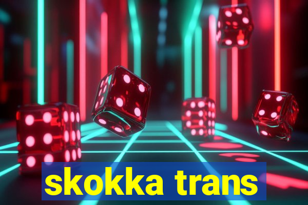 skokka trans