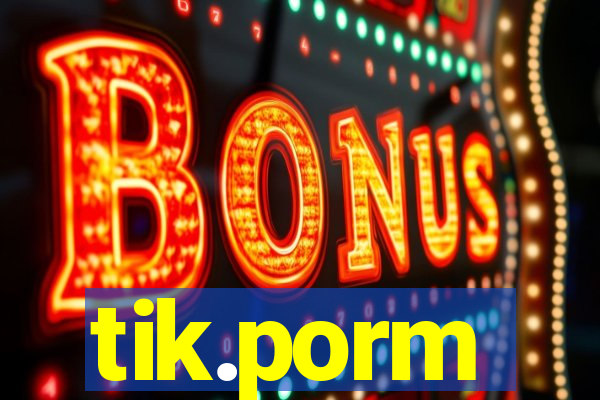 tik.porm