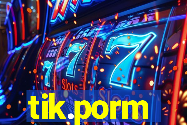 tik.porm