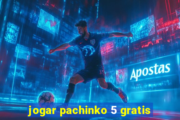 jogar pachinko 5 gratis