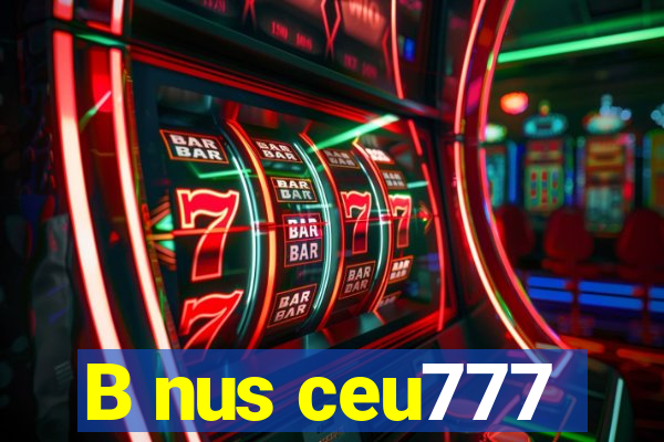 B nus ceu777