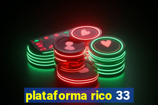 plataforma rico 33