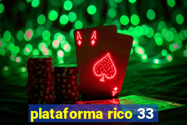 plataforma rico 33