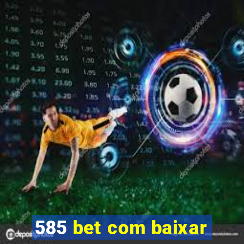 585 bet com baixar