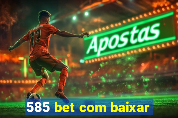 585 bet com baixar