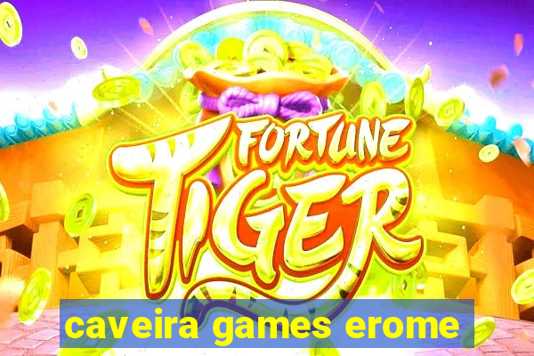 caveira games erome