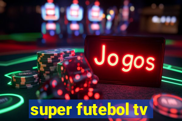 super futebol tv