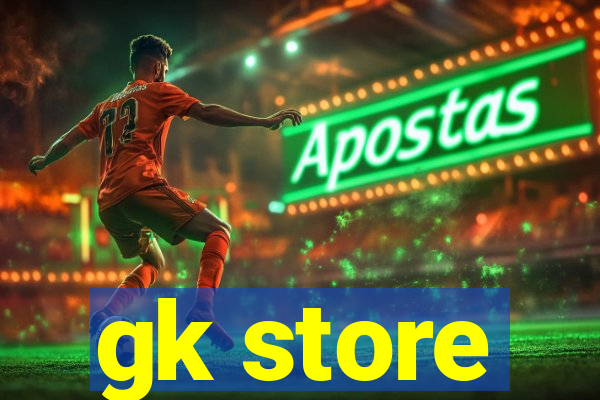 gk store