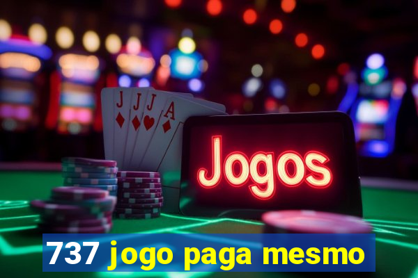 737 jogo paga mesmo