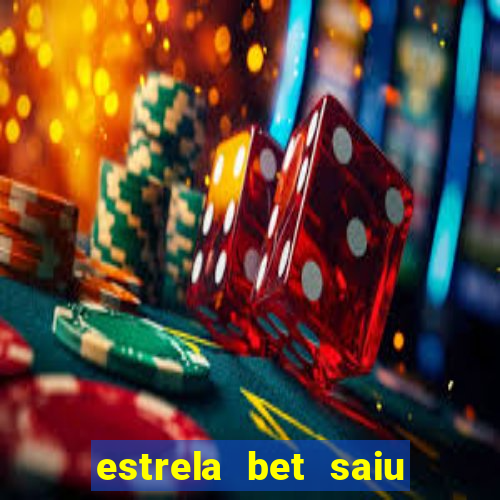 estrela bet saiu do ar