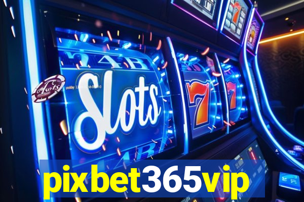 pixbet365vip