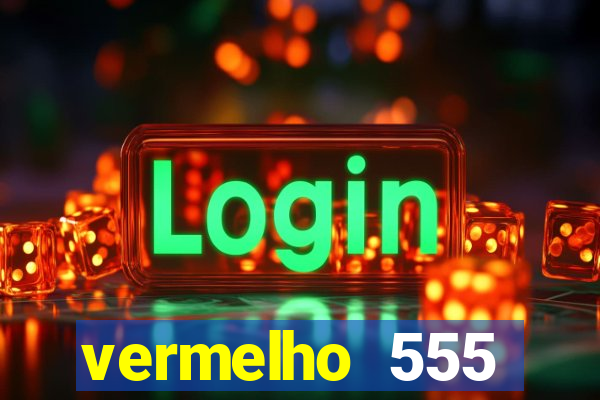 vermelho 555 plataforma de jogos