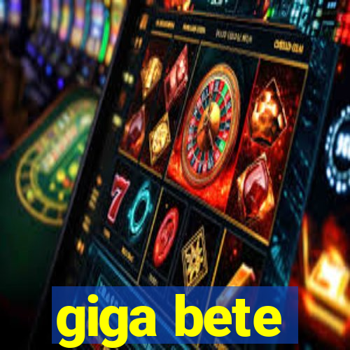 giga bete