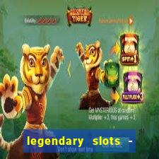 legendary slots - casino games