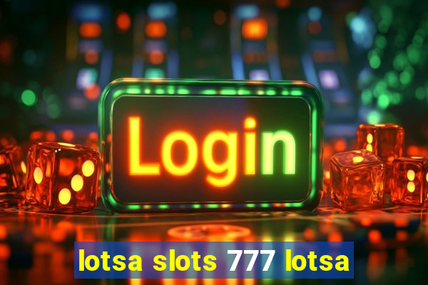 lotsa slots 777 lotsa