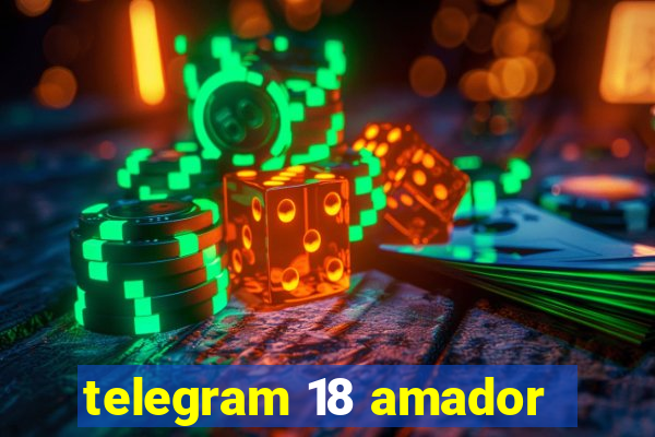 telegram 18 amador