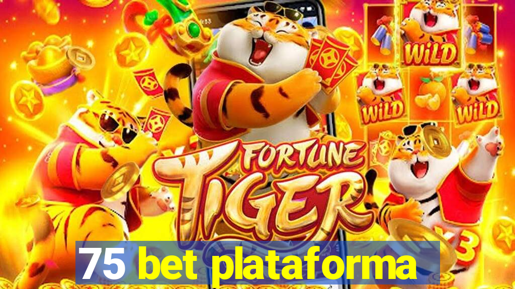 75 bet plataforma