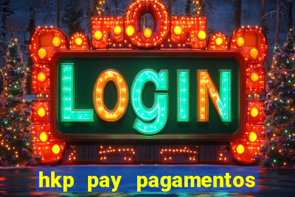 hkp pay pagamentos ltda jogo do tigre