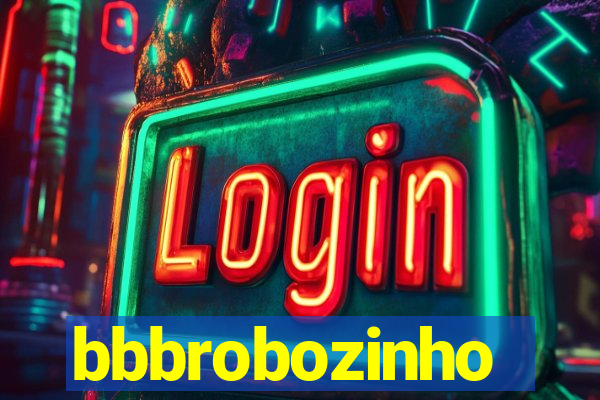 bbbrobozinho