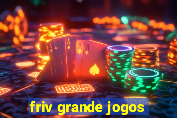 friv grande jogos