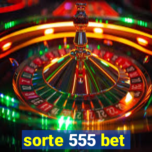 sorte 555 bet