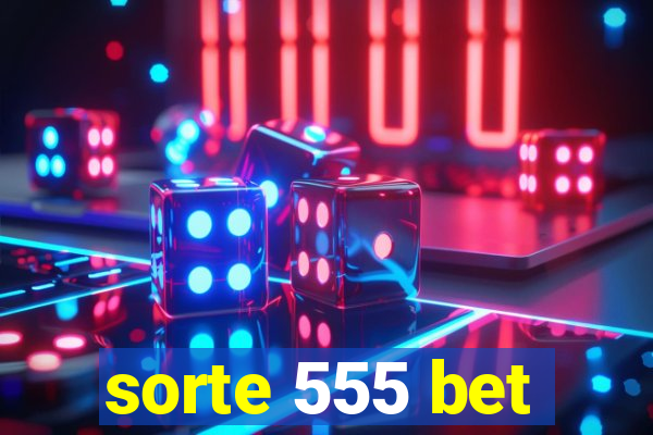 sorte 555 bet