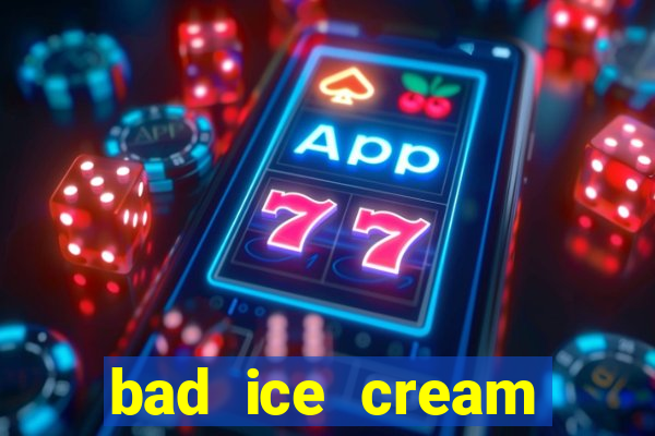 bad ice cream click jogos