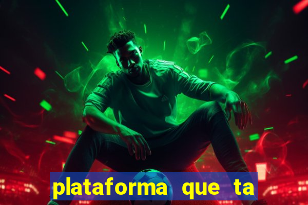 plataforma que ta pagando bem hoje