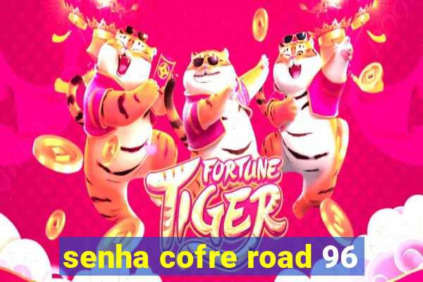 senha cofre road 96